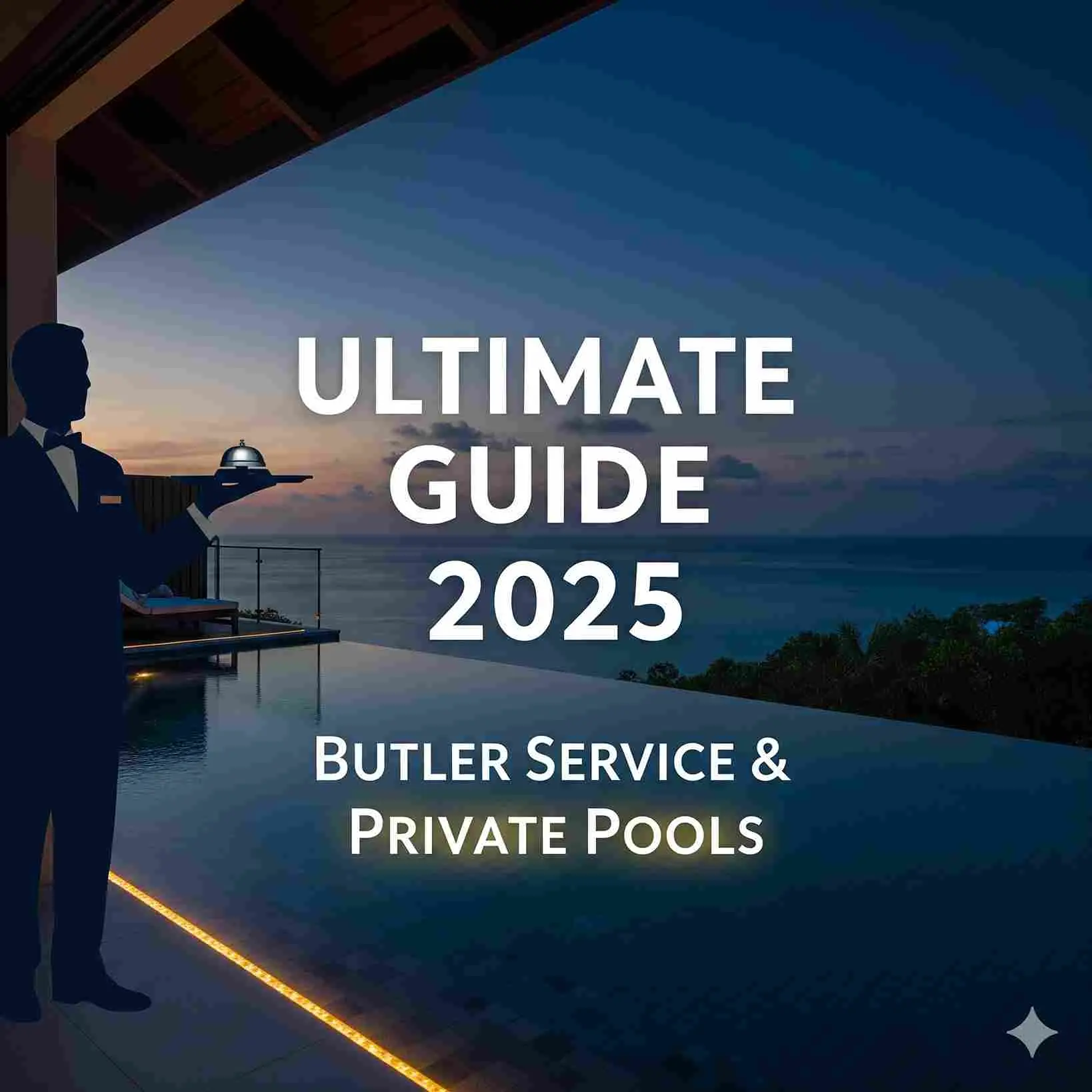 Ultimate Guide to Hotels with Butler Service & Private Pools